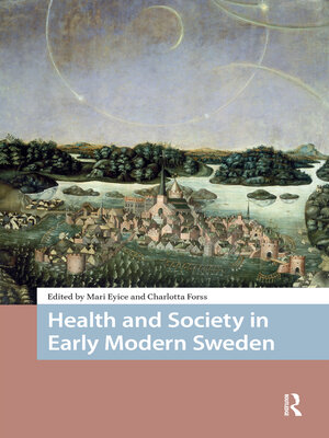 cover image of Health and Society in Early Modern Sweden